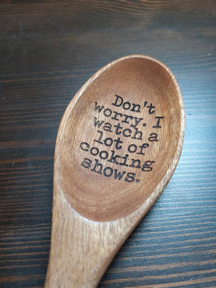 Spoons with a Side of Sass - "Don't Worry..."