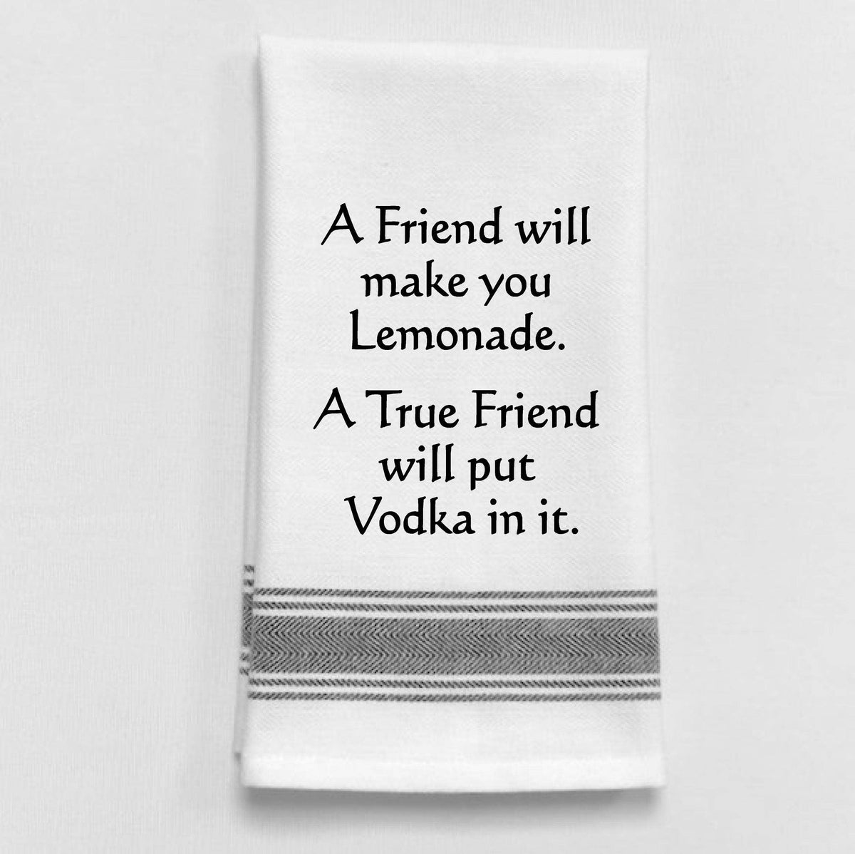 BB-A-80  White Kitchen Towel "A friend will make you..."